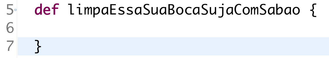 Método com nome "limpaEssaSuaBocaSujaComSabao"